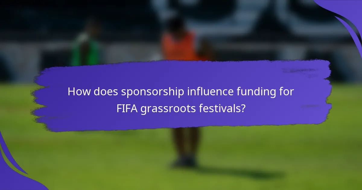 How does sponsorship influence funding for FIFA grassroots festivals?