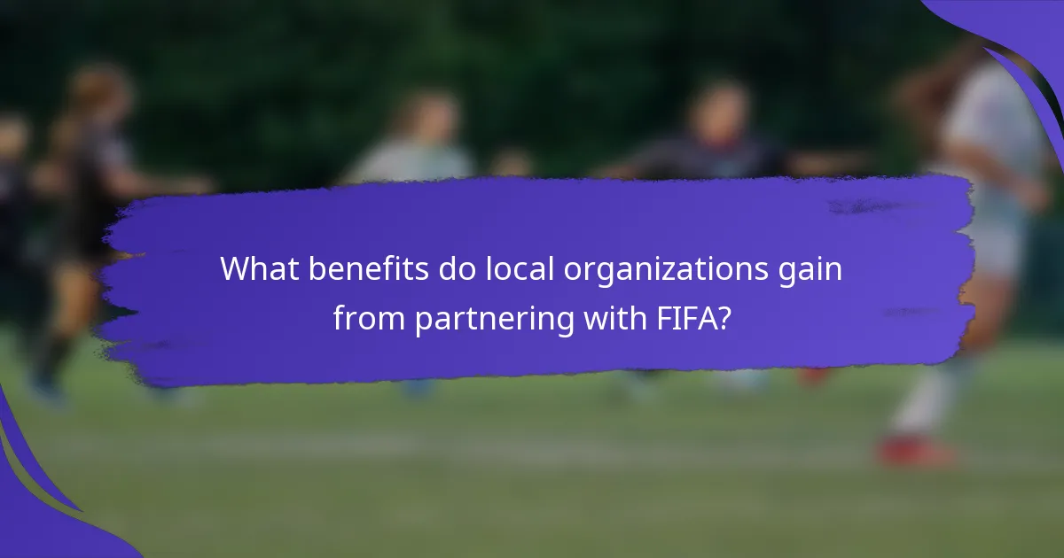 What benefits do local organizations gain from partnering with FIFA?