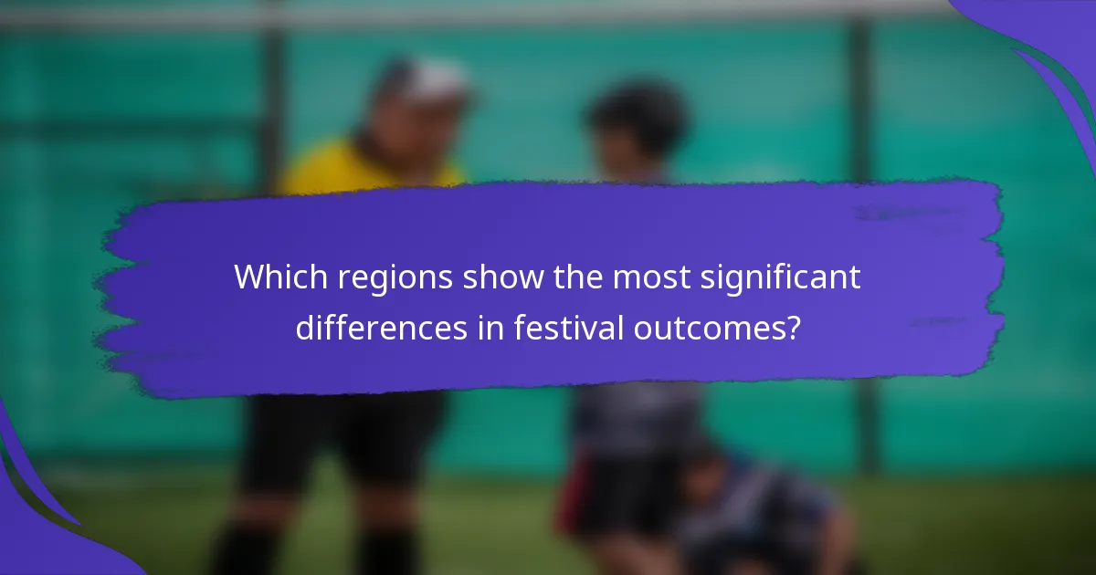 Which regions show the most significant differences in festival outcomes?